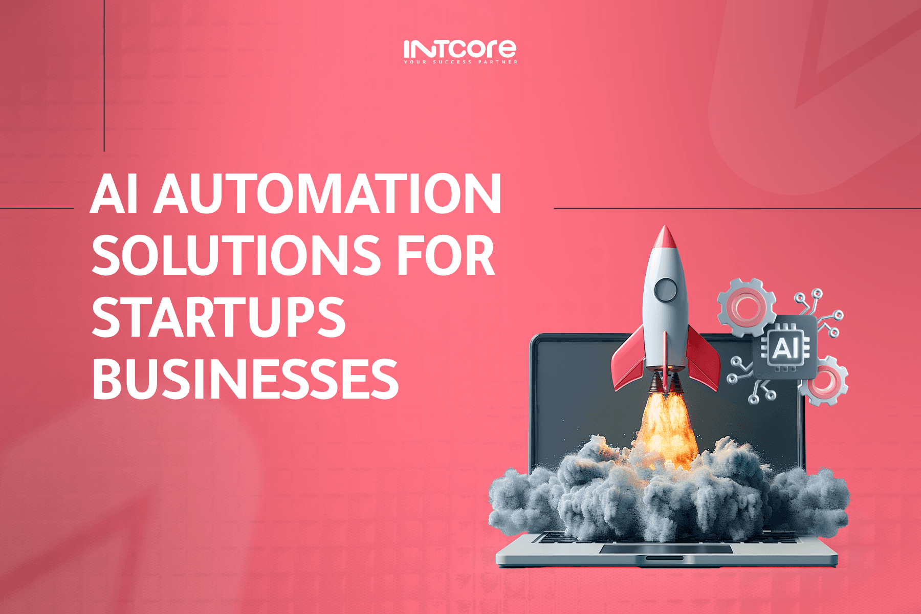 AI Automation for Startups in 2026: A Complete Guide to Smarter Growth 