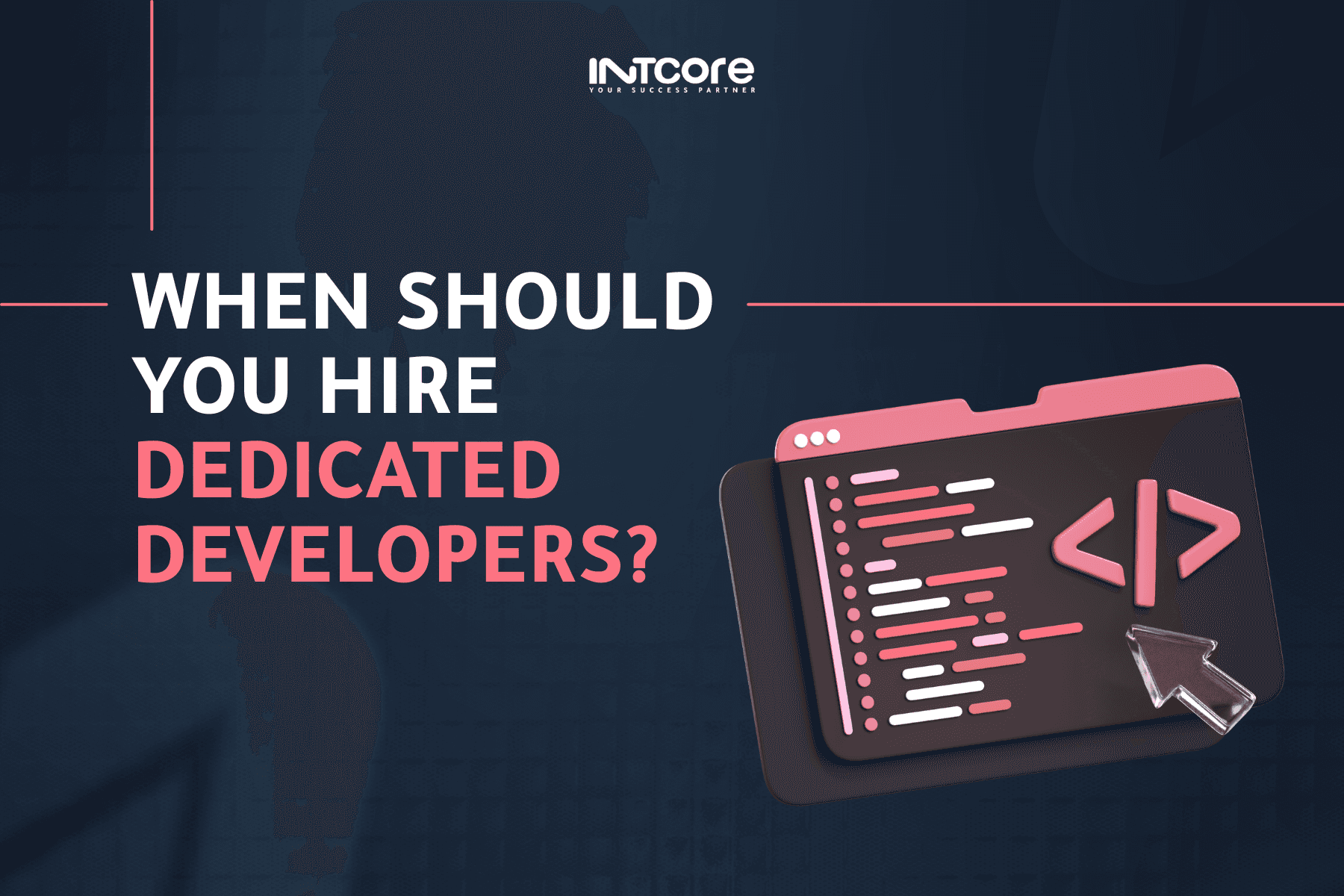 When Should You Hire Dedicated Developers? 