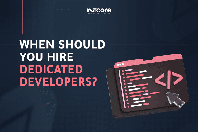 When Should You Hire Dedicated Developers? 
