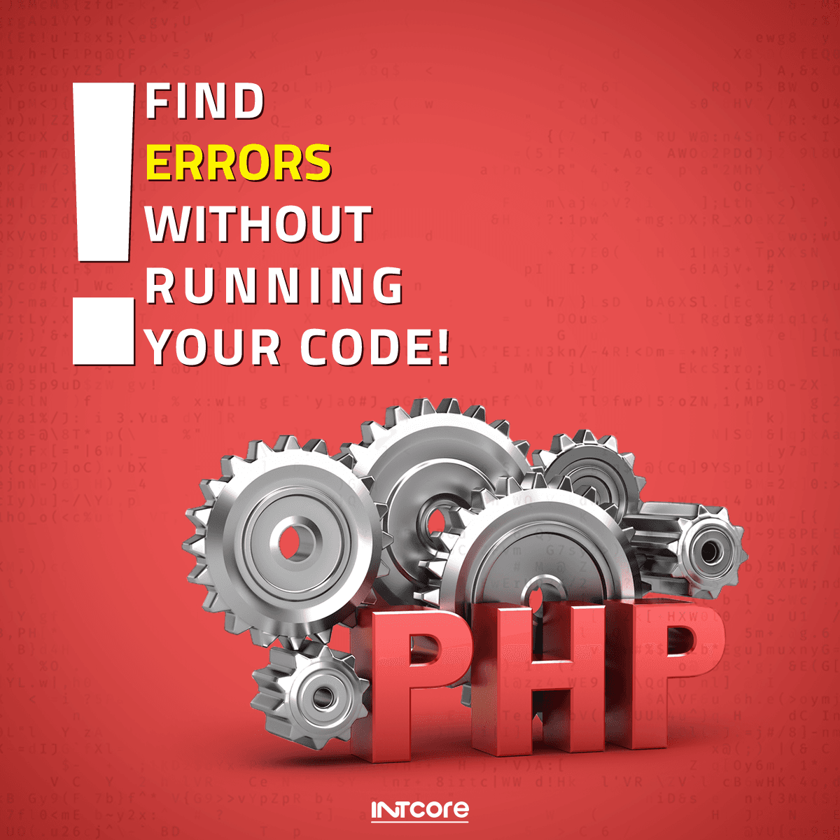 Find errors without running your code! Find errors without running your code!
