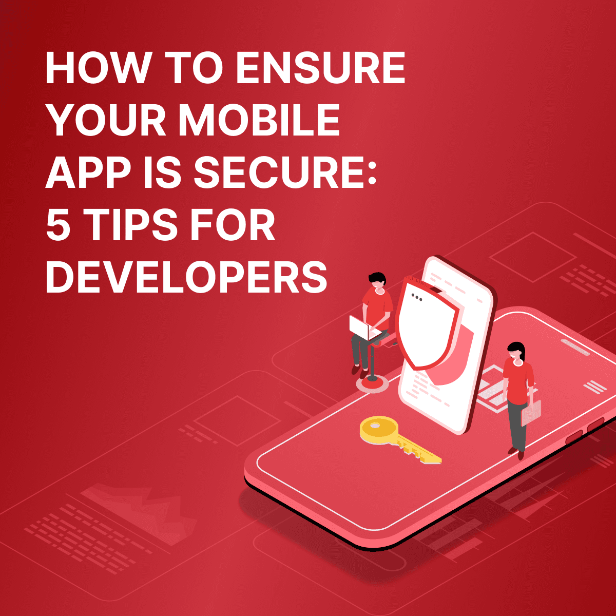 Intcore How to Ensure Your Mobile Application Is Secure: 5 Tips for Developers ...